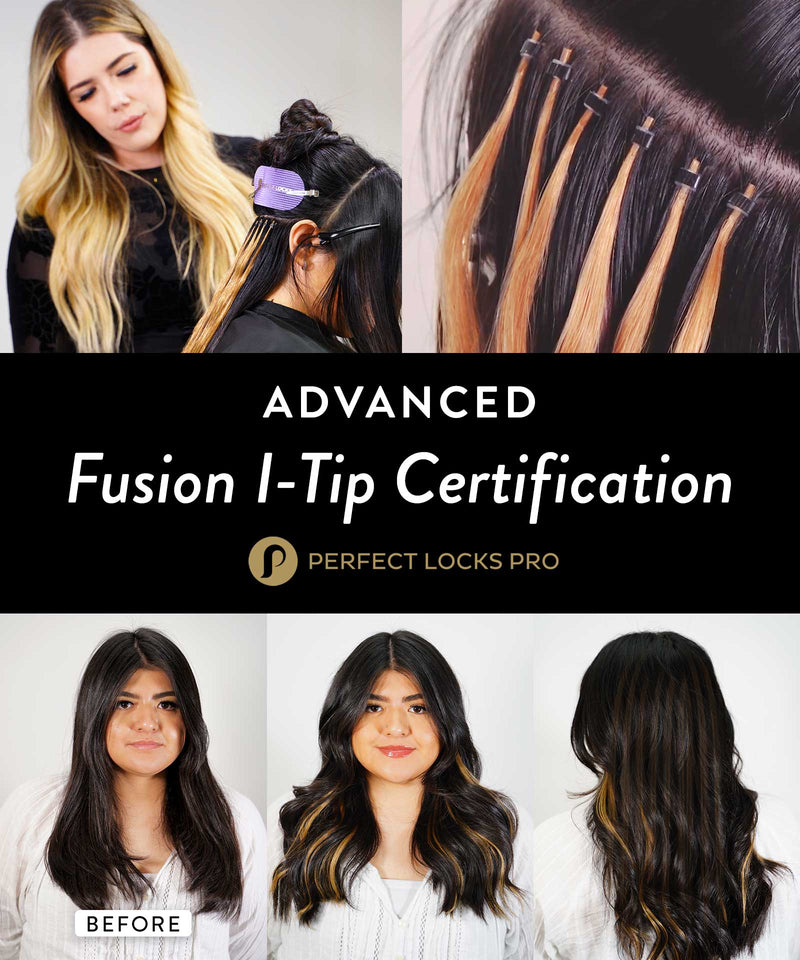 A collage promoting Advanced Fusion I-Tip Certification by Perfect Locks Pro, showing seamless hair extensions and transformations.